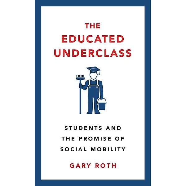 The Educated Underclass, Gary Roth