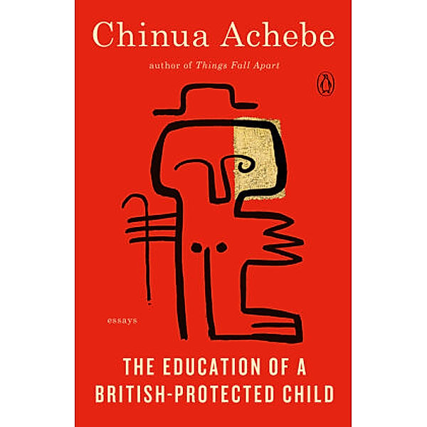 The Education of a British-Protected Child, Chinua Achebe