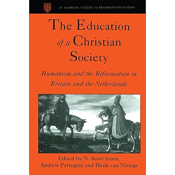 The Education of a Christian Society, N. Scott Amos, Andrew Pettegree