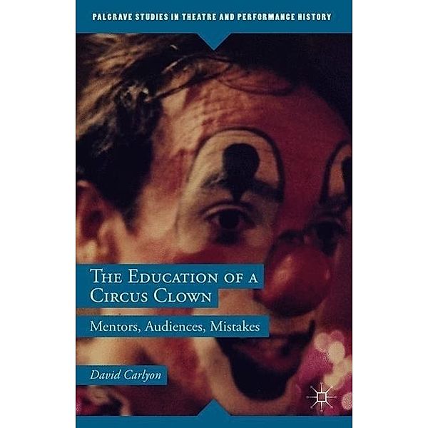 The Education of a Circus Clown, David Carlyon