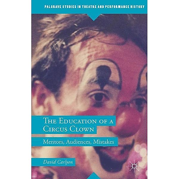 The Education of a Circus Clown, David Carlyon