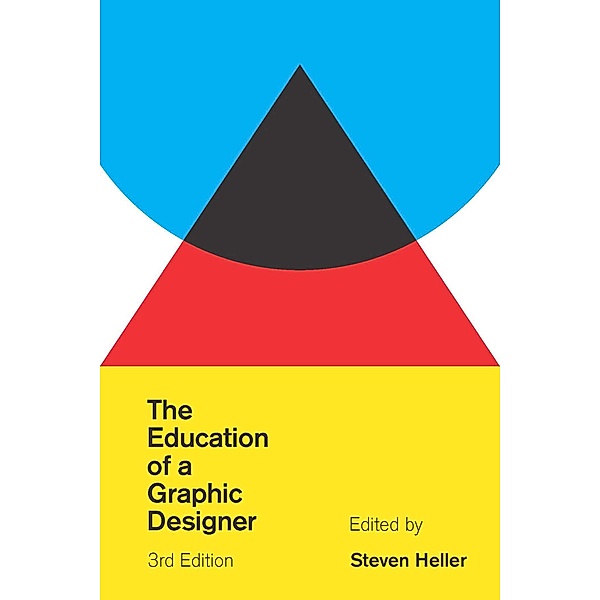 The Education of a Graphic Designer, Steven Heller