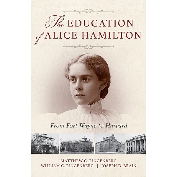 The Education of Alice Hamilton, Matthew C. Ringenberg, William C. Ringenberg, Joseph D. Brain