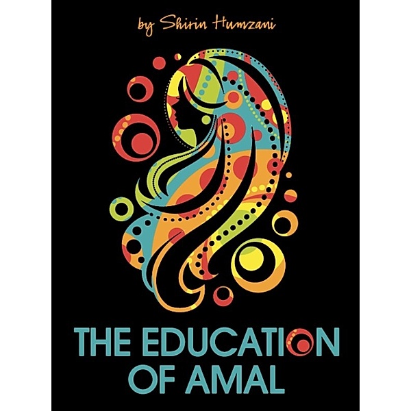 The Education Of Amal, Shirin Humzani
