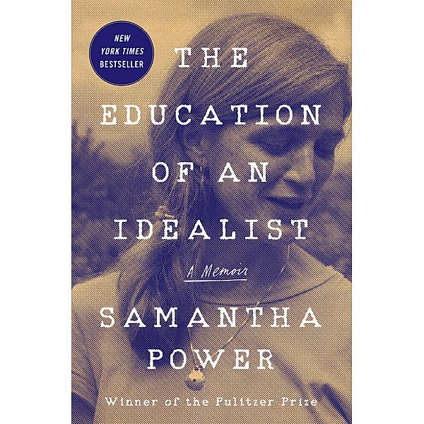 The Education of an Idealist, Samantha Power