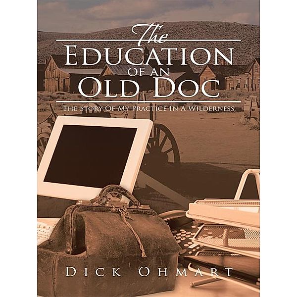 The Education of an Old Doc, Dick Ohmart