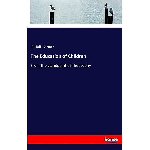 The Education of Children, Rudolf Steiner