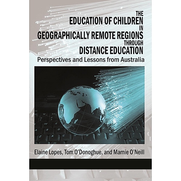 The Education of Children in Geographically Remote Regions Through Distance Education, Elaine Lopes, Tom O'Donoghue