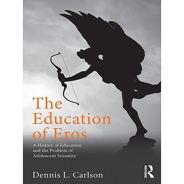 The Education of Eros, Dennis L. Carlson