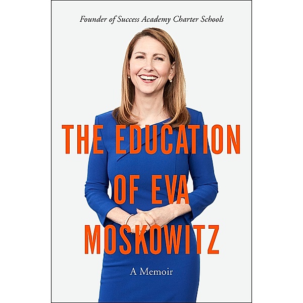The Education of Eva Moskowitz, Eva S. Moskowitz