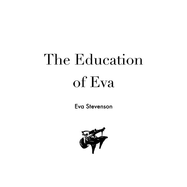 The Education of Eva / The Education of Eva, Eva Stevenson