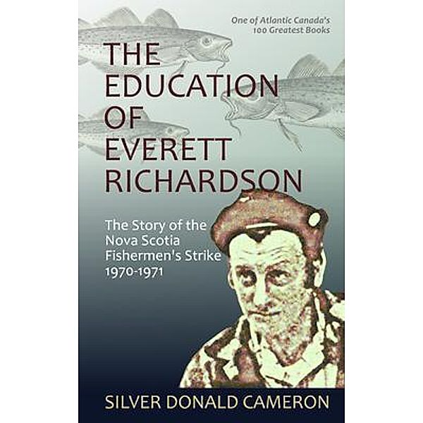 The Education of Everett Richardson / Paper Tiger Enterprises Ltd., Silver Donald Cameron