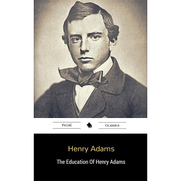 The Education Of Henry Adams, Henry Adams