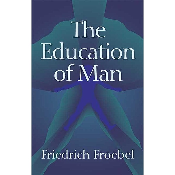 The Education of Man, Friedrich Froebel
