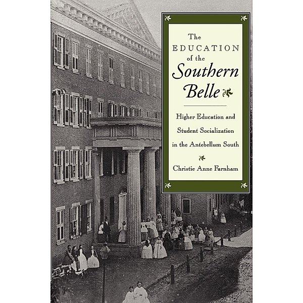 The Education of the Southern Belle, Christie Anne Farnham