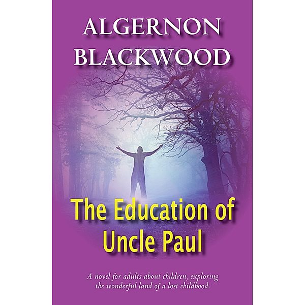 The Education Of Uncle Paul, Algernon Blackwood