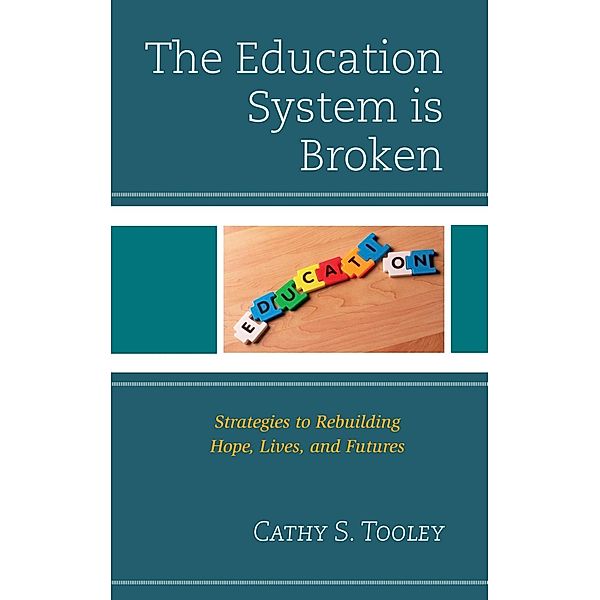 The Education System is Broken, Cathy S. Tooley