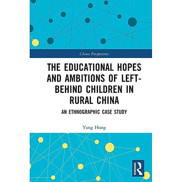 The Educational Hopes and Ambitions of Left-Behind Children in Rural China, Yang Hong