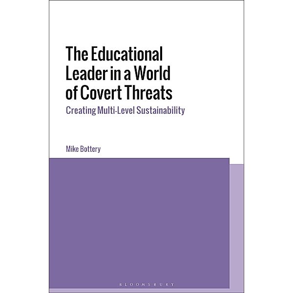 The Educational Leader in a World of Covert Threats, Mike Bottery