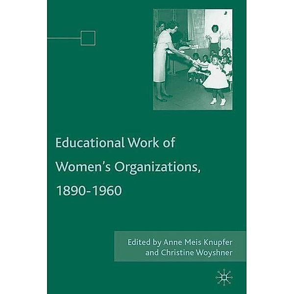 The Educational Work of Women's Organizations, 1890-1960