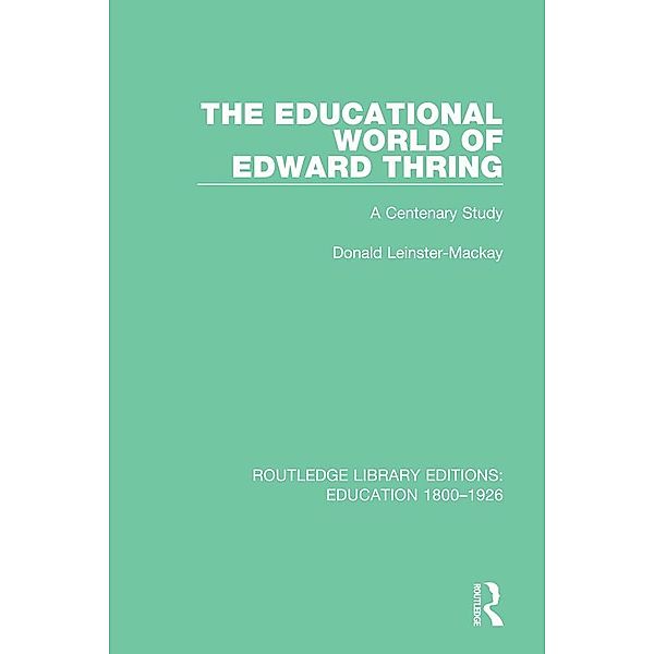 The Educational World of Edward Thring, Donald Leinster-Mackay