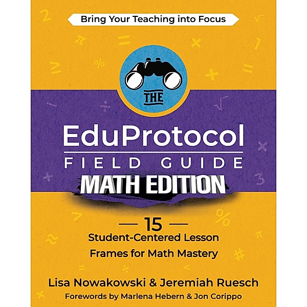 The EduProtocol Field Guide Math Edition, Lisa Nowakowski, Jeremiah Ruesch