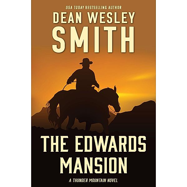 The Edwards Mansion (Thunder Mountain, #4) / Thunder Mountain, Dean Wesley Smith