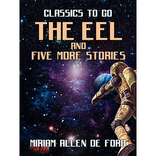 The Eel and five more stories, Miriam Allen de Ford
