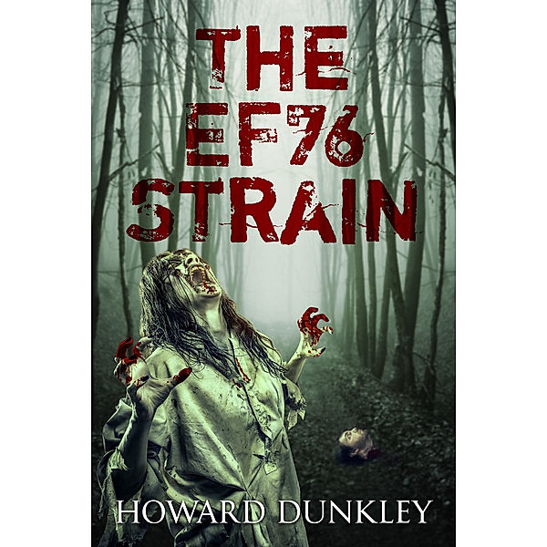 The EF76 Strain: Complete Narrative, Howard Dunkley