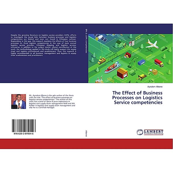 The Effect of Business Processes on Logistics Service competencies, Aynalem Albene