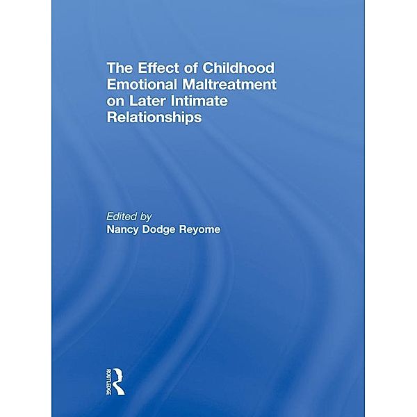 The Effect of Childhood Emotional Maltreatment on Later Intimate Relationships