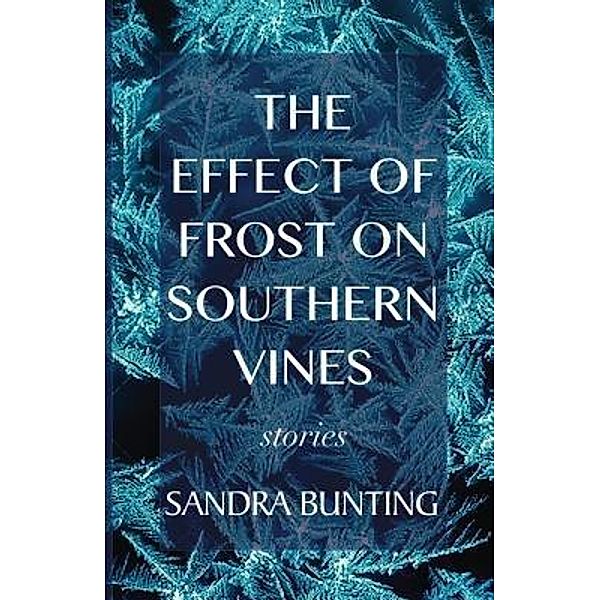 The Effect of Frost on Southern Vines, Sande Bunting