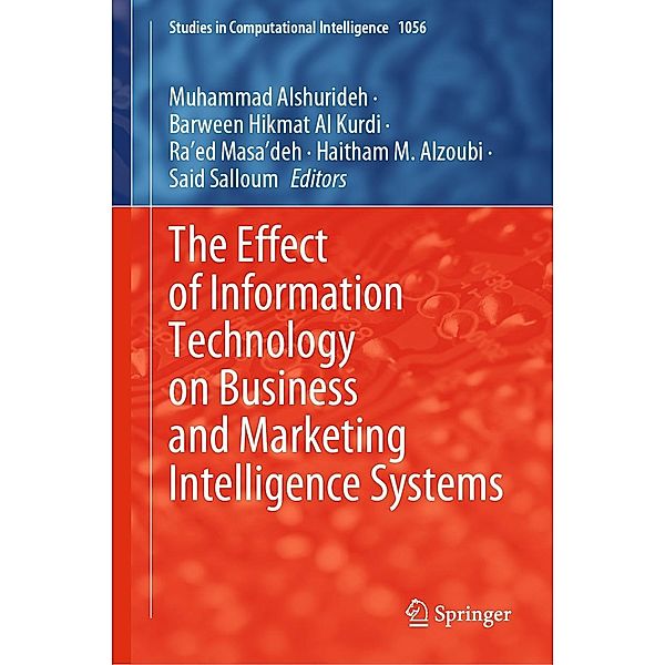 The Effect of Information Technology on Business and Marketing Intelligence Systems / Studies in Computational Intelligence Bd.1056