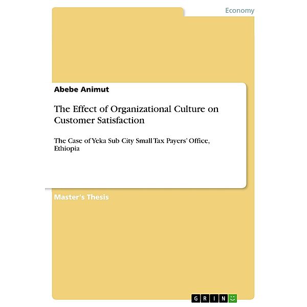 The Effect of Organizational Culture on Customer Satisfaction, Abebe Animut