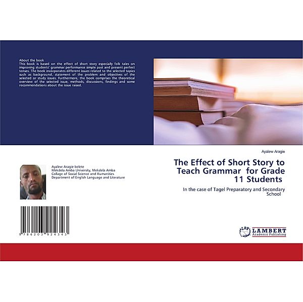 The Effect of Short Story to Teach Grammar for Grade 11 Students, Ayalew Aragie