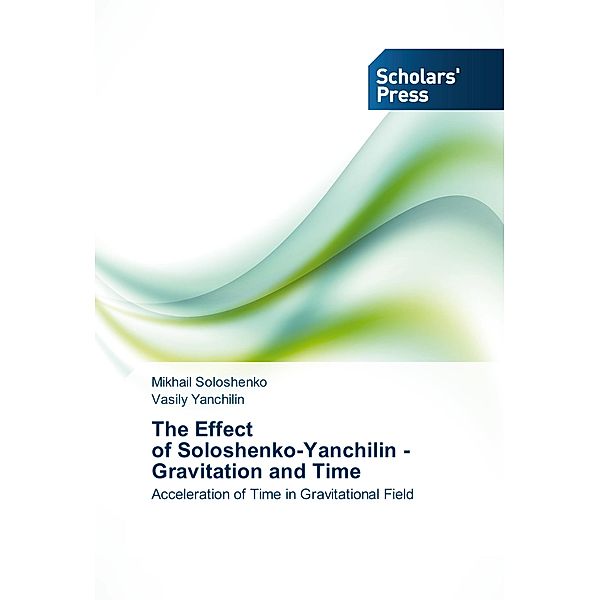 The Effect of Soloshenko-Yanchilin - Gravitation and Time, Mikhail Soloshenko, Vasily Yanchilin