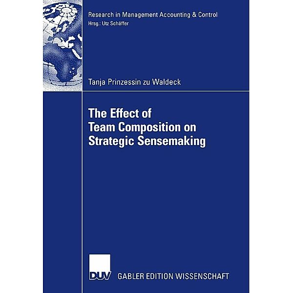 The Effect of Team Composition on Strategic Sensemaking / Research in Management Accounting & Control, Tanja Waldeck