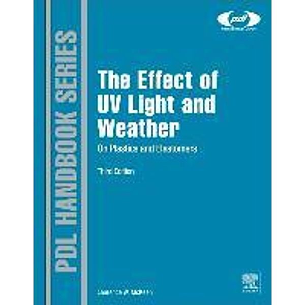 The Effect of UV Light and Weather on Plastics and Elastomers, Laurence W. McKeen