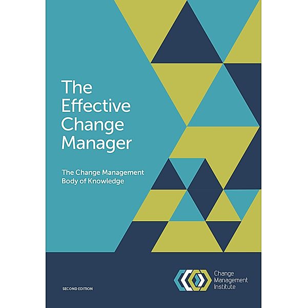 The Effective Change Manager: The Change Management Body of Knowledge, The Change Management Institute