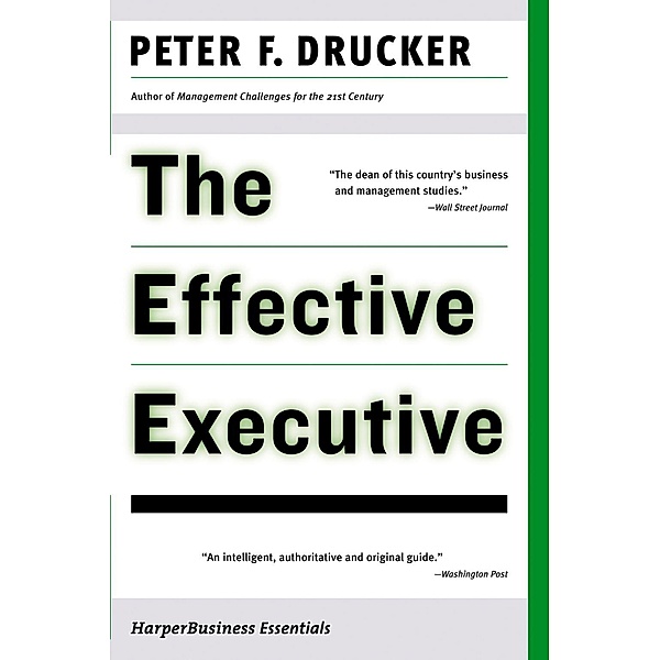 The Effective Executive, Peter F. Drucker