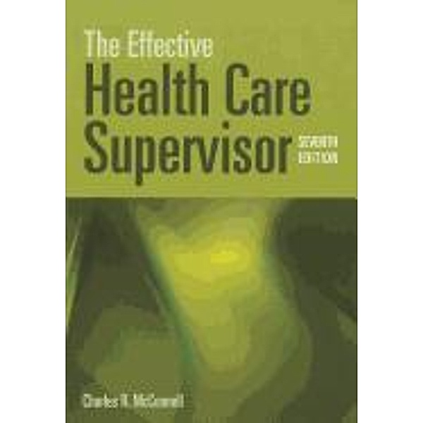 The Effective Health Care Supervisor, Charles R. McConnell