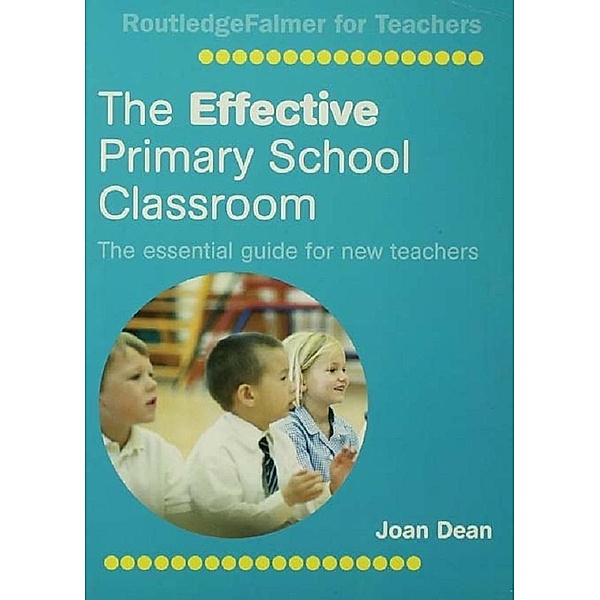 The Effective Primary School Classroom, Joan Dean