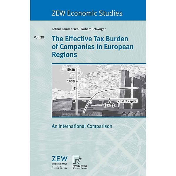 The Effective Tax Burden of Companies in European Regions / ZEW Economic Studies Bd.28, Lothar Lammersen, Robert Schwager