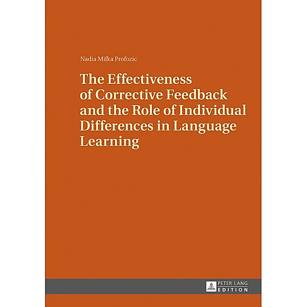 The Effectiveness of Corrective Feedback and the Role of Individual Differences in Language Learning, Nadia Mifka Profozic