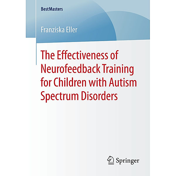 The Effectiveness of Neurofeedback Training for Children with Autism Spectrum Disorders, Franziska Eller