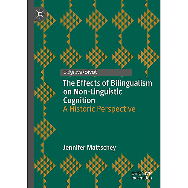 The Effects of Bilingualism on Non-Linguistic Cognition, Jennifer Mattschey