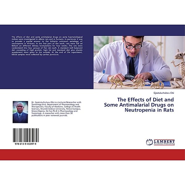 The Effects of Diet and Some Antimalarial Drugs on Neutropenia in Rats, Ejeatuluchukwu Obi