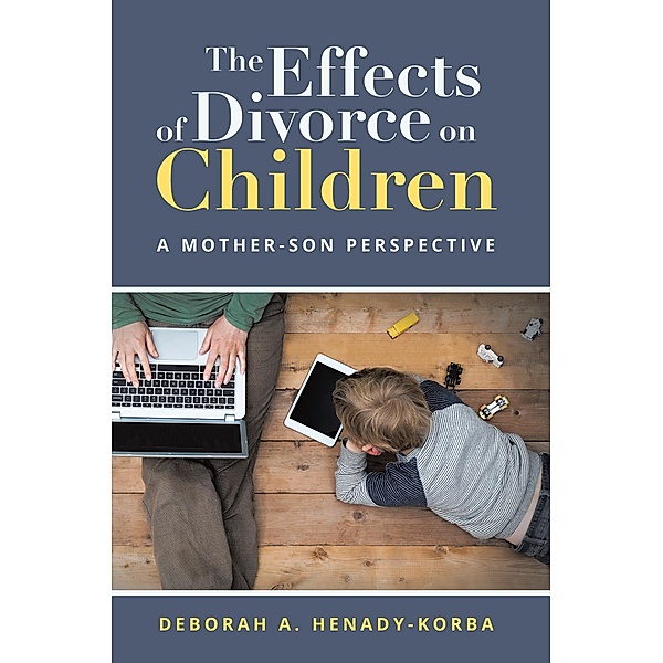 The Effects of Divorce on Children, Deborah A. Henady-Korba