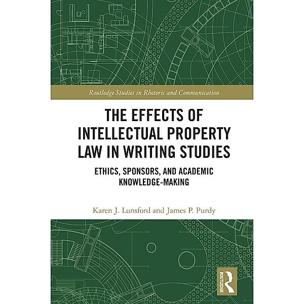 The Effects of Intellectual Property Law in Writing Studies, Karen J. Lunsford, James P. Purdy
