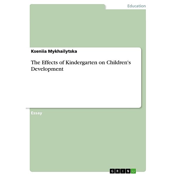The Effects of Kindergarten on Children's Development, Kseniia Mykhailytska